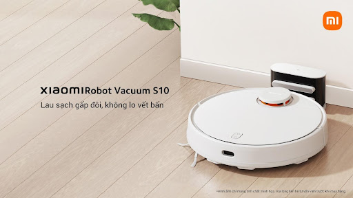 Mua robot hút bụi, phải chọn một thiết bị thông minh như Xiaomi Robot Vacuum S10